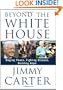 Beyond the White House: Waging Peace, Fighting Disease, Building Hope (Signed)
