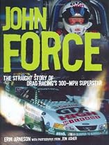 John Force: The Straight Story of Drag Racing's 300-MPH Superstar
