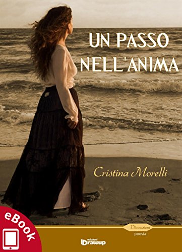 Un passo nell'anima (Collana Dimensioni - Poesia) (Italian Edition)