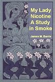 My Lady Nicotine A Study in Smoke