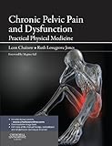 Chronic pelvic pain and dysfunction : practical physical medicine