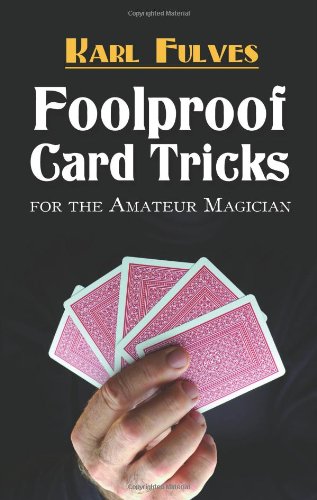 Foolproof Card Tricks for the Amateur Magician (Dover Magic Books)