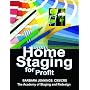Home Staging for Profit: How to Start and Grow a Six Figure Home Staging Business in 7 Days or Less OR Secrets of Home Stagers Revealed So Anyone Can Start a Home Based Business and Succeed
