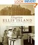 Forgotten Ellis Island: The Extraordinary Story of America's Immigrant Hospital