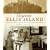 Forgotten Ellis Island: The Extraordinary Story of America's Immigrant Hospital