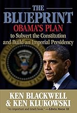 The Blueprint: Obama's Plan to Subvert the Constitution and Build an Imperial Presidency