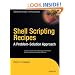Shell Scripting Recipes: A Problem-Solution Approach (Expert's Voice in Open Source)