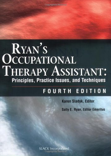Ryan's Occupational Therapy Assistant: Principles, Practice Issues, and Techniques by unknown 4th (fourth) Edition [Paperback(2005)]