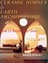 Ceramic Houses and Earth Architecture: How to Build Your Own