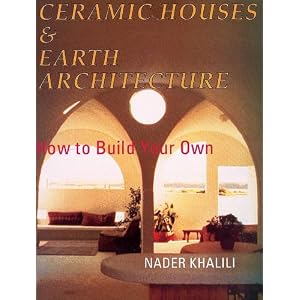Ceramic Houses and Earth Architecture: How to Build Your Own