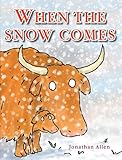 When the snow comes