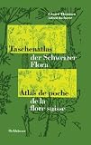 Taschenatlas der Schweizer Flora / Atlas de poche de la flore Suisse: Mit Ber&uuml;cksichtigung der ausl&auml;ndischen Nachbarschaft - &Uuml;ber 3000 .. - avec indication de la couleur des fleurs. - E. Thommen, A. Becherer