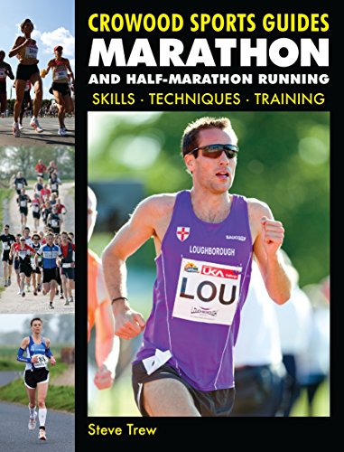 Marathon and Half-Marathon Running: Skills, Techniques, Training (Crowood Sports Guides)