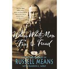 Where White Men Fear to Tread: The Autobiography of Russell Means