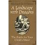 A Landscape with Dragons: The Battle for Your Chil&hellip by Michael D. O'Brien