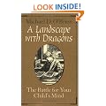 Landscape with Dragons: The Battle for Your Child's Mind