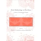 From Embryology to Evo-Devo: A History of Developmental Evolution (Dibner Institute... by Manfred D. Laubichler and Jane Maienschein