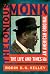 Thelonious Monk: His Story, His Song, His Times