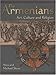 The Armenians: Art, Culture and Religion