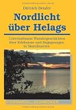 Nordlicht über Helags: Unterhaltsame Wandergeschichten über Erlebnisse und Begegnungen in Skandinavien Image of Nordlicht über Helags: Unterhaltsame Wandergeschichten über Erlebnisse und Begegnungen in Skandinavien
