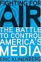 Fighting for Air: The Battle to Control America's Media