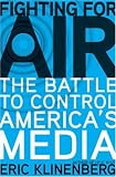 Fighting for Air: The Battle to Control America's Media
