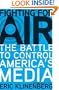 Fighting for Air: The Battle to Control America's Media