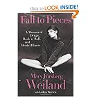 Click here to buy Fall to Pieces: A Memoir of Drugs, Rock 'n' Roll, and Mental Illness by Mary Forsberg Weiland and Larkin Warren.