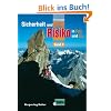 Sicherheit und Risiko in Fels und Eis - Band 2 (Alpine Lehrschrift)