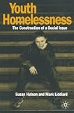 Youth homelessness : the construction of a social issue