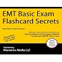 EMT Basic Exam Flashcard Secrets: EMT-B Test Practice Questions & Review for the National Registry of Emergency Medical Technicians (NREMT) Basic Exam