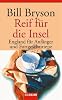 Reif für die Insel. England für Anfänger und Fortgeschrittene: Reif Fur Die Insel; England Fur Anfannger Und Fortgeschrittene