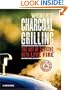 Weber's Charcoal Grilling: The Art of Cooking With Live Fire