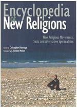 Encyclopedia of New Religions: New Religious Movements, Sects and Alternative Spiritualities