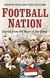 Football nation : sixty years of the beautiful game