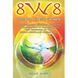 8W8 - Global Space Tribes: a post-modern journey through globalization in the internet age powered by the world modeling engine 8W8