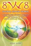 8W8 - Global Space Tribes: a post-modern journey through globalization in the internet age powered by the world modeling engine 8W8