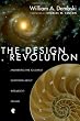 The Design Revolution: Answering the Toughest Questions about Intelligent Design