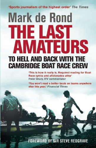 The Last Amateurs: To Hell and Back with the Cambridge Boat Race Crew [Paperback]