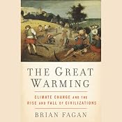 The Great Warming: Climate Change and the Rise and Fall of Civilizations | [Brian Fagan]
