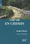 Une Vie en Chemin