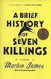 A Brief History of Seven Killings: A Novel