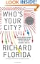 Who's Your City?: How the Creative Economy Is Making Where to Live the Most Important Decision of Your Life
