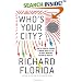 Who's Your City?: How the Creative Economy Is Making Where to Live the Most Important Decision of Your Life