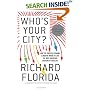 Who's Your City?: How the Creative Economy Is Making Where to Live the Most Important Decision of Your Life
