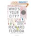 Who's Your City?: How the Creative Economy Is Making Where to Live the Most Important Decision of Your Life
