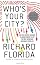 Who's Your City? by Richard Florida