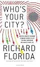 Who's Your City? by Richard Florida