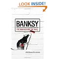 Banksy: The Man Behind the Wall