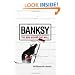 Banksy: The Man Behind the Wall
